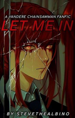 Let Me In [Male Reader x Yandere Makima] cover