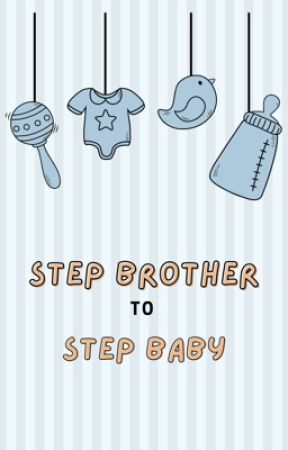 Step-Brother to Step-Baby by BacktoBabyhood