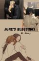 June's Blessings | GL Story  by KpopIsEqualToLife