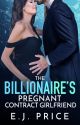 The Billionaire's Pregnant Contract Girlfriend by yonderstories