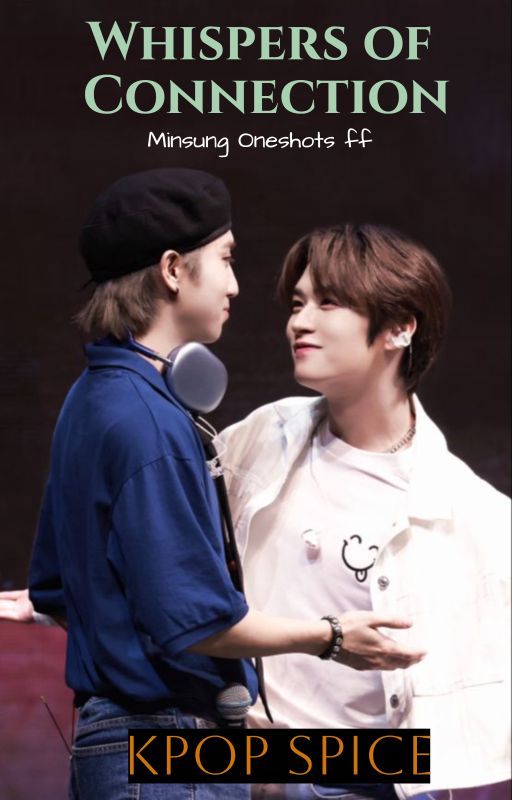 Whispers Of Connection || Minsung Oneshots ff by KpopSpice