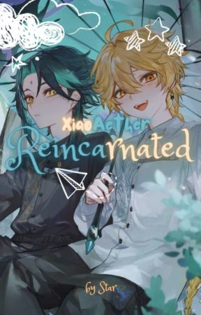 Reincarnated | Modern AU | (Xiao x Aether) by 1lonleyRAT