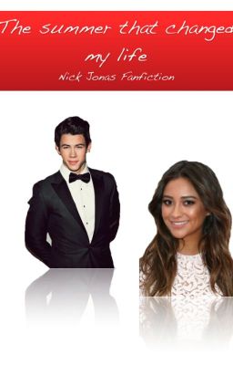 The summer that changed my life (Nick Jonas fan fiction) cover