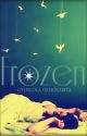 FROZEN (COMPLETED) (NOT EDITED) by MsLolaLove