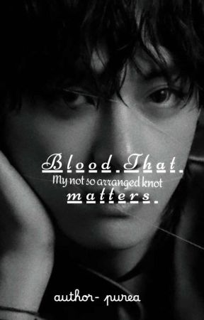 Blood That Matters . { Taehyung × Reader}✔️  by writer-purea