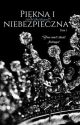 Piękna i niebezpieczna || Tom I || Zakończone  by SerceNieSluga18