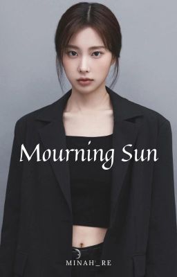 Mourning Sun ✔️ cover