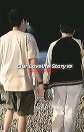 Our Lovelife Story S2 by 4everVeewise