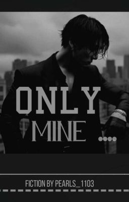  [[ ONLY MINE ]]   JEON JUNGKOOK FF ✔️ cover