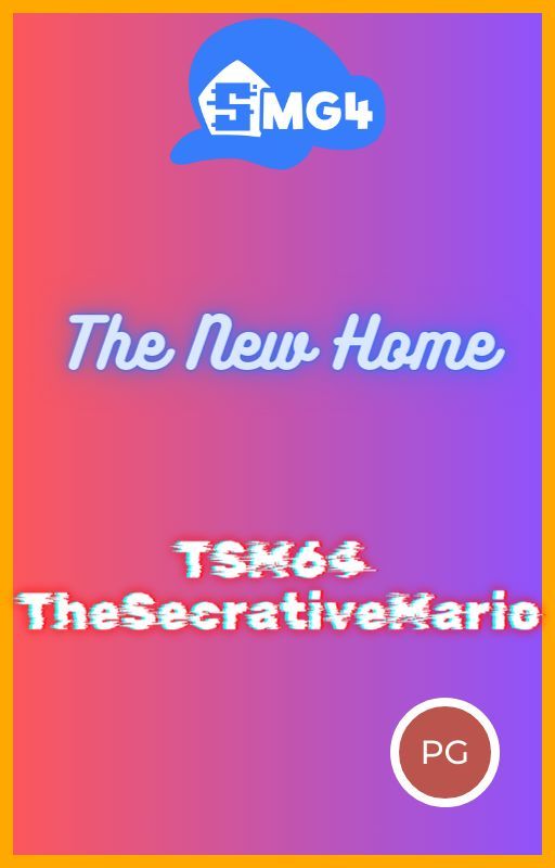 SMG4 Fanfic: The New Home by TheSecrativeMario