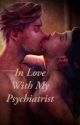 In Love With My Psychiatrist  by Persephone_Kore15