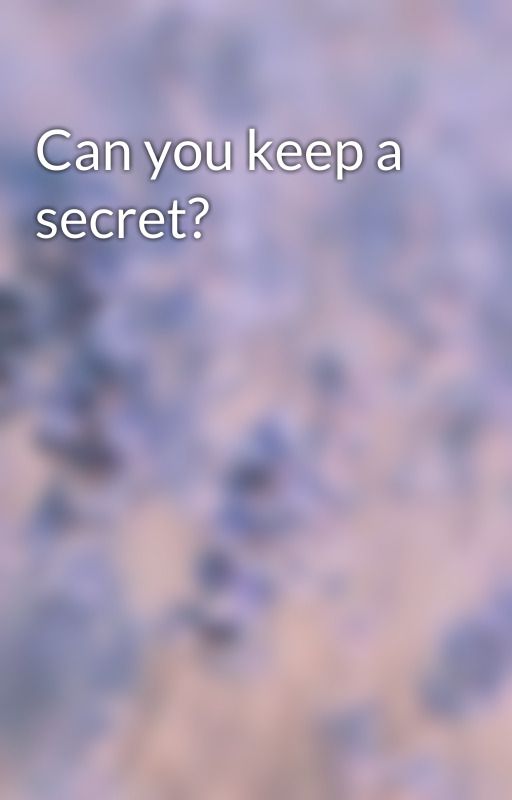 Can you keep a secret? by MarvellousWitch