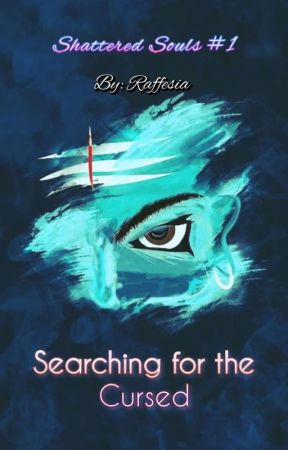 Searching For The Cursed (Shattered Souls #1) by Raffesia