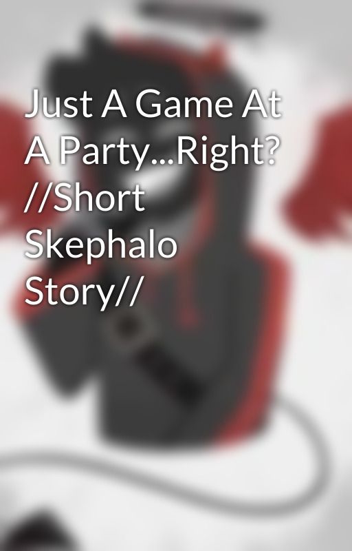 Just A Game At A Party...Right? //Short Skephalo Story// by UniSeagull2737