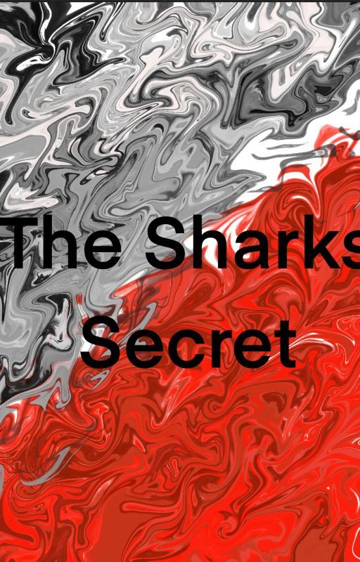 The Sharks Secret by AnnoyingChild03