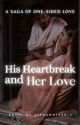 His heartbreak and Her love  by aishuwrites_