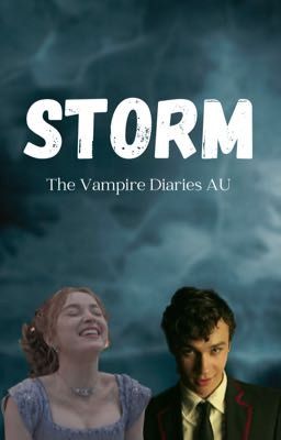 STORM /// THE VAMPIRE DIARIES AU cover