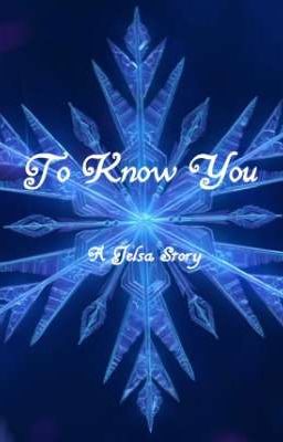 To Know You ~A Jelsa Fic~ cover