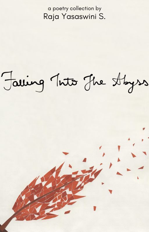 Falling Into The Abyss - a poetry collection by Raja Yasaswini S. by rajayasaswinis