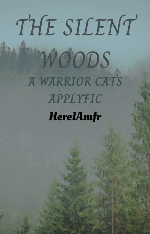 The Silent Woods - a warriorcats applyfic ( open ) by HereIAmfr