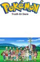 Pokemon Truth Or Dare by Humanoid_Author