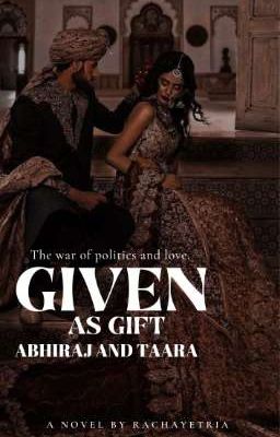 Given As Gift [Trilogy #3] (Abhiraj and Taara)  cover