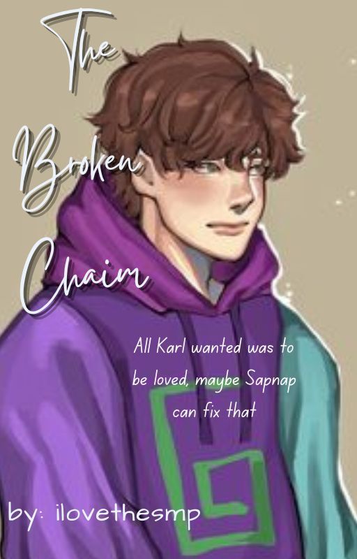 The Broken Chain || Karl(nap) angst by ilovethesmp