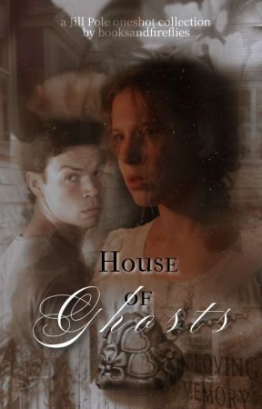 House of Ghosts: A Collection of Jill Pole Oneshots by BooksandFireflies