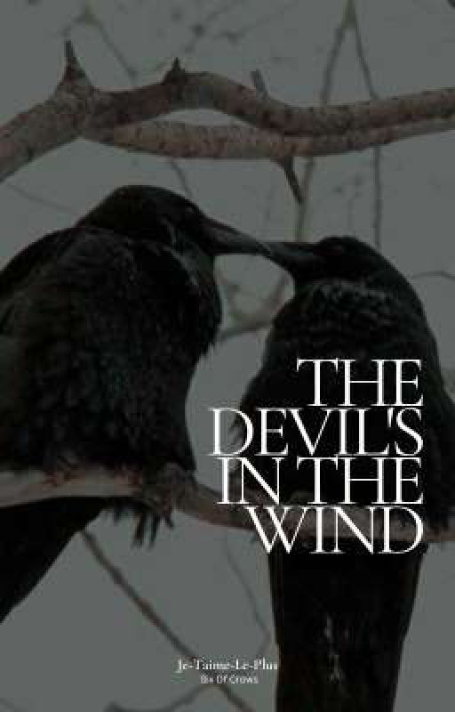 The Devil's in the Wind by Je-Taime-Le-Plus