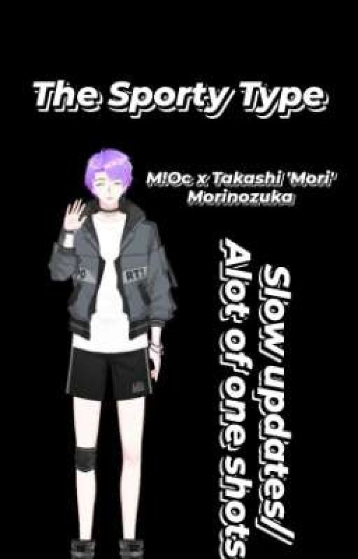 The Sporty Type (M!Oc x Takashi 'Mori' Morinozuka) by HeadEmptyJustFanFics