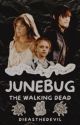 Junebug • TWD by dieasthedevil