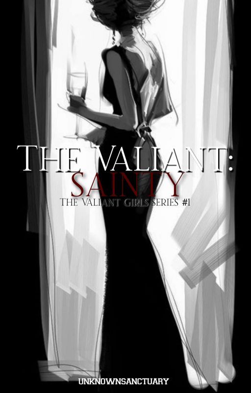 THE VALIANT: Sainty ( The Valiant Girls Series #1 ) by unknownsanctuary