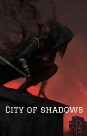 City of Shadows by LumenShadowisTaken