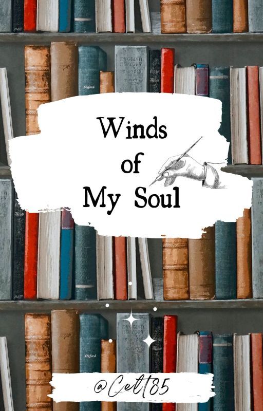 "Winds of My Soul" - Collection of Poetry by Celt85