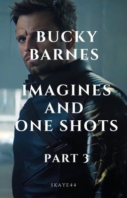 Bucky Barnes One Shots and Imagines - Part 3 cover