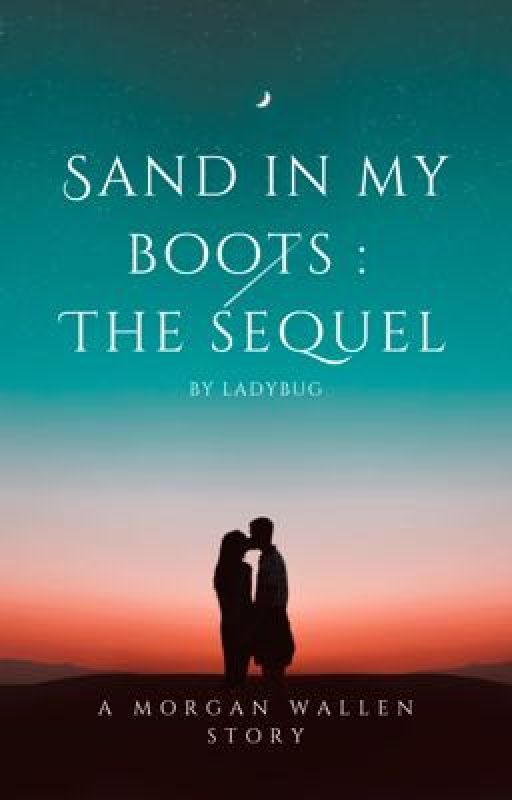 Sand In My Boots: The Sequel by glaurensisladybug