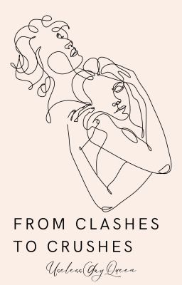 From Clashes to Crushes cover