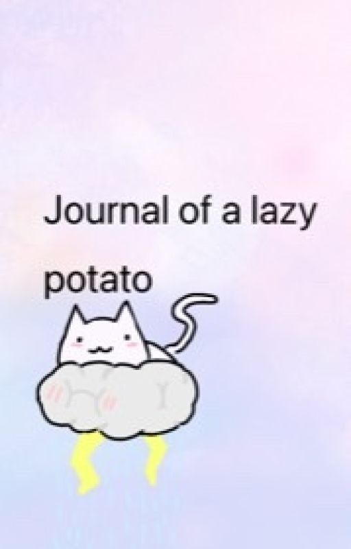 The Journal of a Lazy Potato by ShirohanaC