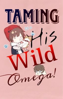 Taming His Wild Omega (BL)  cover