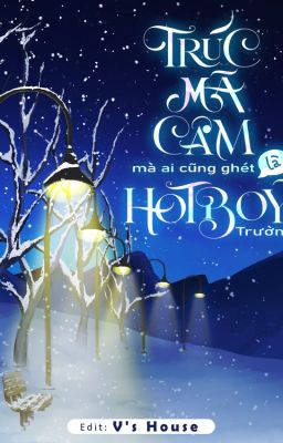 [ĐM/ĐANG EDIT] THẰNG CÂM MÀ AI CŨNG GHÉT CÓ CẬU TRÚC MÃ LÀ HOTBOY TRƯỜNG cover