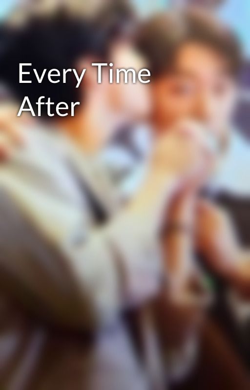 Every Time After by 13DaysofLove