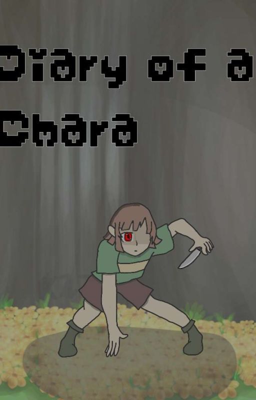 Diary of a Chara by TeradoraShadowRaven