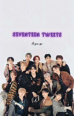 SEVENTEEN TWEETS || A Fun Fic cover