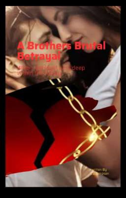 A Brother's Brutal Betrayal [Book 3 Deception Series] by Glaimtruelovealways2