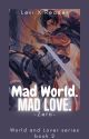 Mad World. Mad Love.| Levi x Reader by Local_Random