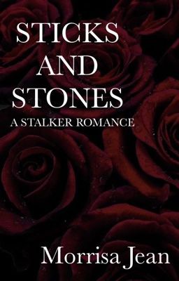 Sticks and Stones - A Stalker Romance cover