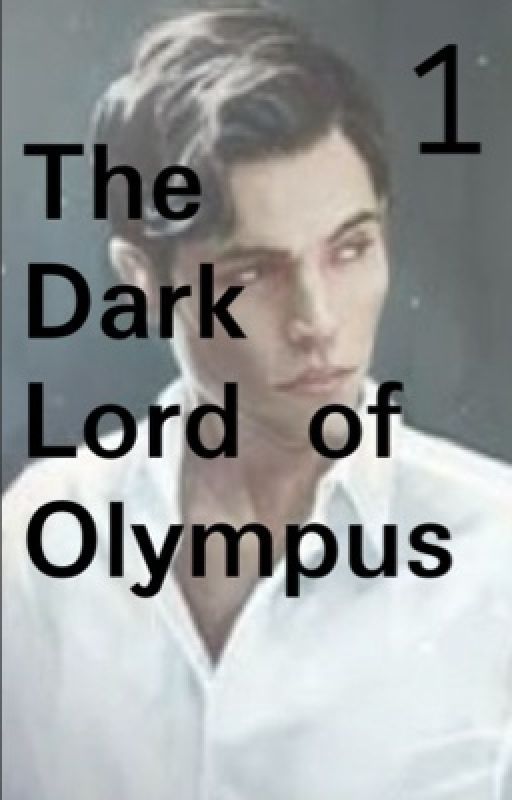 The Dark Lord of Olympus (PJO FanFiction) by supremelylonely