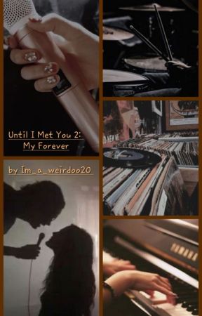 Until I Met You 2: My Forever (JATP Fanfic) by Im_a_weirdoo20