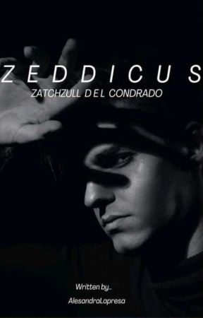 ZEDDICUS ZATCHZULL DEL CONRADO ( MR, NAMELESS BOOK 2) by AlesandraLapresa