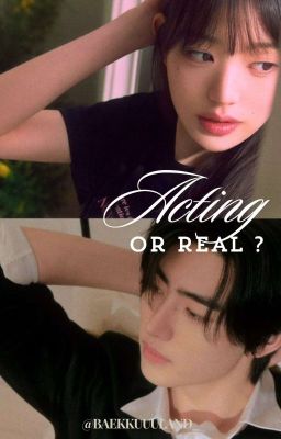 Acting or... Real ? {Jangkku FF} cover